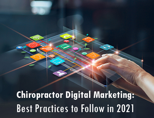 Chiropractor Digital Marketing: Best Practices to Follow in 2021